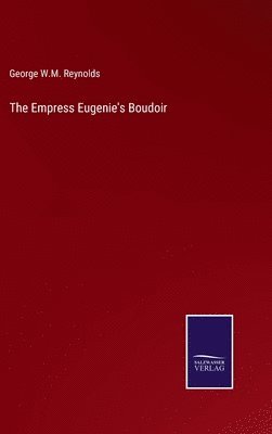 The Empress Eugenie's Boudoir 1