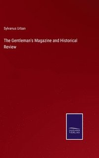 bokomslag The Gentleman's Magazine and Historical Review