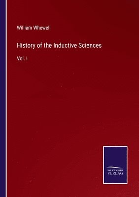 History of the Inductive Sciences 1