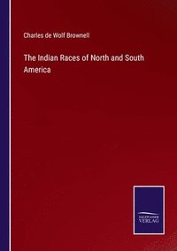 bokomslag Indian Races of North and South America