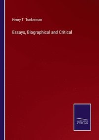 bokomslag Essays, Biographical and Critical