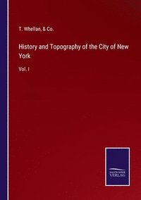 bokomslag History and Topography of the City of New York