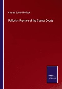 bokomslag Pollock's Practice of the County Courts