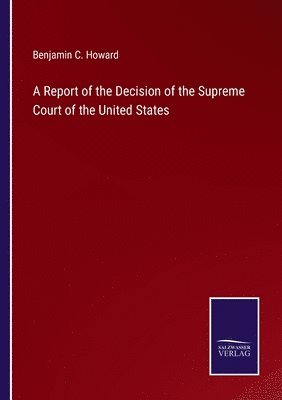 Report of the Decision of the Supreme Court of the United States