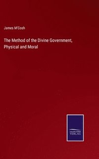 bokomslag The Method of the Divine Government, Physical and Moral