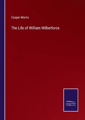 bokomslag Life of William Wilberforce