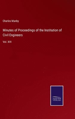 Charles Manby - Minutes of Proceedings of the Institution of Civil Engineers, Inbunden