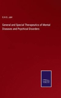 bokomslag General and Special Therapeutics of Mental Diseases and Psychical Disorders