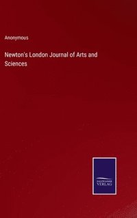 bokomslag Newton's London Journal of Arts and Sciences
