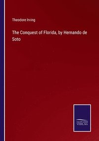 bokomslag The Conquest of Florida, by Hernando de Soto