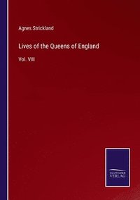 bokomslag Lives of the Queens of England