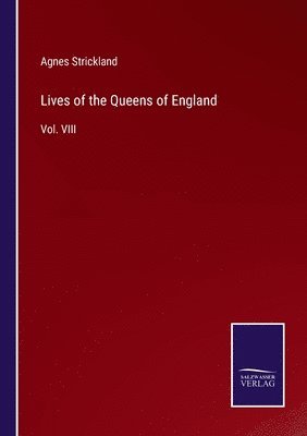 bokomslag Lives of the Queens of England