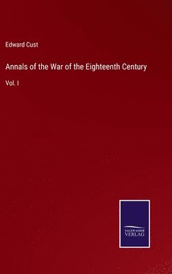 bokomslag Annals of the War of the Eighteenth Century