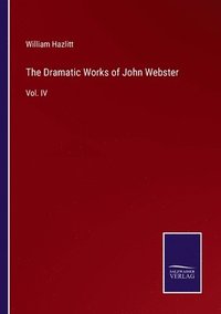 bokomslag The Dramatic Works of John Webster