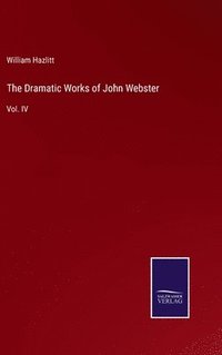 bokomslag The Dramatic Works of John Webster