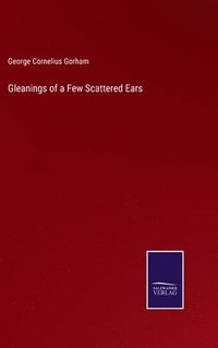 bokomslag Gleanings of a Few Scattered Ears