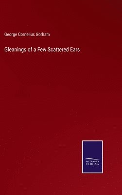 bokomslag Gleanings of a Few Scattered Ears