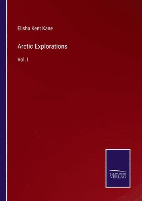 Elisha Kent Kane - Arctic Explorations, Häftad