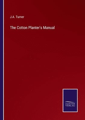 bokomslag The Cotton Planter's Manual