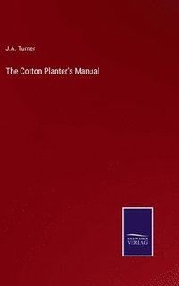 bokomslag The Cotton Planter's Manual