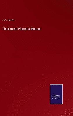 bokomslag The Cotton Planter's Manual