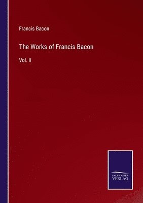 The Works of Francis Bacon 1