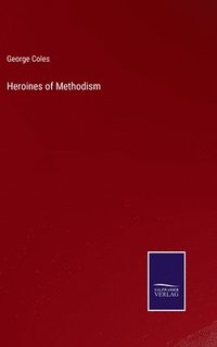bokomslag Heroines of Methodism