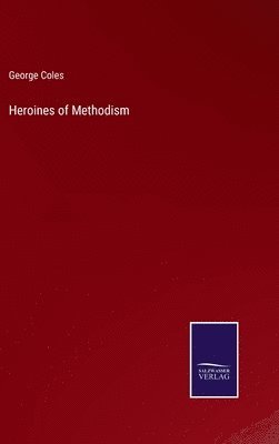 Heroines of Methodism 1