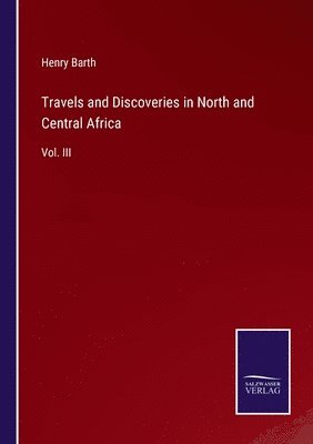 bokomslag Travels and Discoveries in North and Central Africa