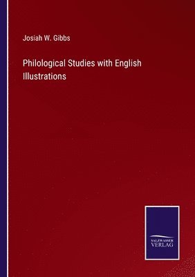 Josiah W Gibbs, Josiah W. Gibbs - Philological Studies with English Illustrations, Häftad