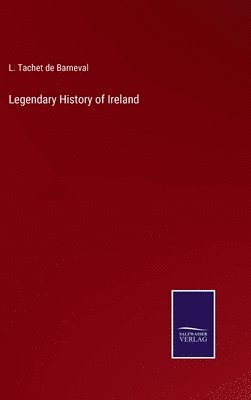 Legendary History of Ireland 1