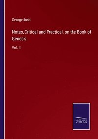 bokomslag Notes, Critical and Practical, on the Book of Genesis