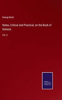 bokomslag Notes, Critical and Practical, on the Book of Genesis