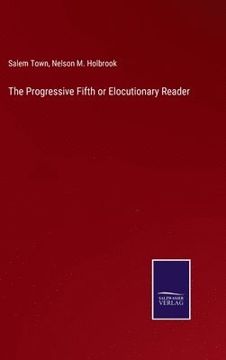 Progressive Fifth or Elocutionary Reader