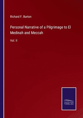 Personal Narrative of a Pilgrimage to El Medinah and Meccah 1