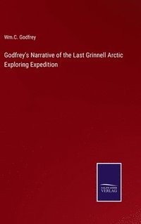 bokomslag Godfrey's Narrative of the Last Grinnell Arctic Exploring Expedition