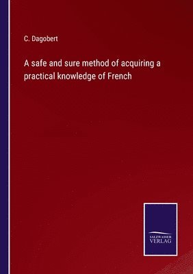 bokomslag safe and sure method of acquiring a practical knowledge of French