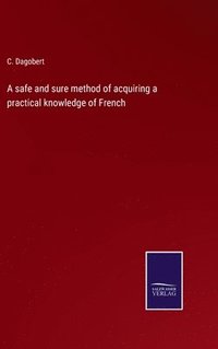 bokomslag safe and sure method of acquiring a practical knowledge of French