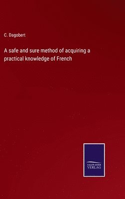 bokomslag safe and sure method of acquiring a practical knowledge of French