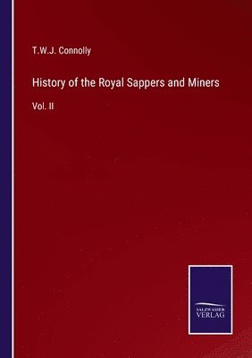 T W J Connolly, T. W. J. Connolly, T.W.J. Connolly - History of the Royal Sappers and Miners, Häftad