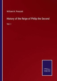 bokomslag History of the Reign of Philip the Second