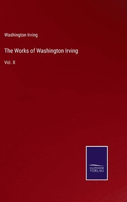 bokomslag The Works of Washington Irving