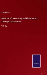 bokomslag Memoirs of the Literary and Philosophical Society of Manchester