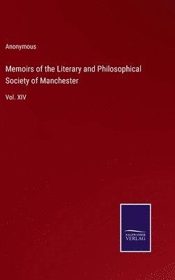 bokomslag Memoirs of the Literary and Philosophical Society of Manchester