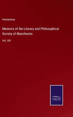 bokomslag Memoirs of the Literary and Philosophical Society of Manchester