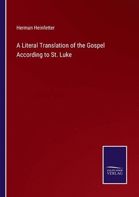 A Literal Translation of the Gospel According to St. Luke 1