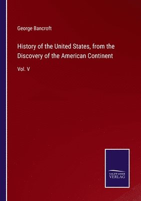 History of the United States, from the Discovery of the American Continent