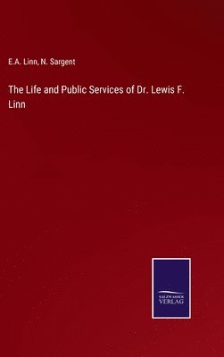 The Life and Public Services of Dr. Lewis F. Linn 1