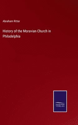 History of the Moravian Church in Philadelphia