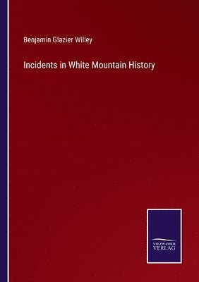 bokomslag Incidents in White Mountain History